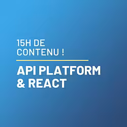 Développement Moderne avec ApiPlatform (Symfony) et React